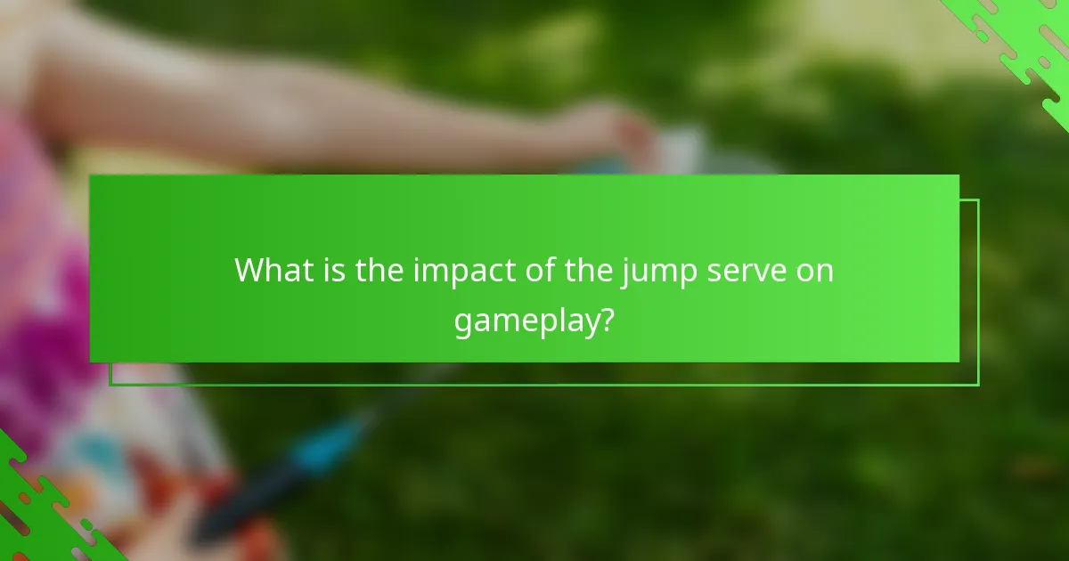 What is the impact of the jump serve on gameplay?
